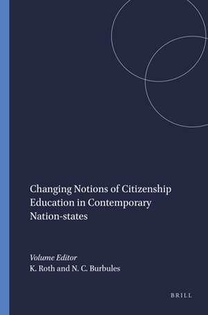 Changing Notions of Citizenship Education in Contemporary Nation-states de Klas Roth