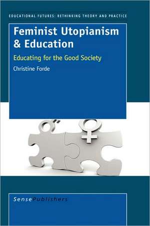 Feminist Utopianism & Education de Christine Forde