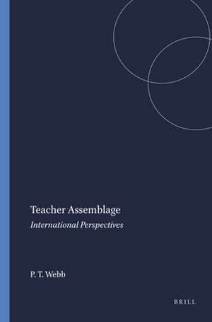 Teacher Assemblage: International Perspectives de P. Taylor Webb