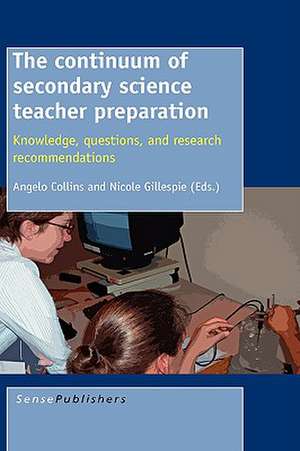 The Continuum of Secondary Science Teacher Preparation de Angelo Collins