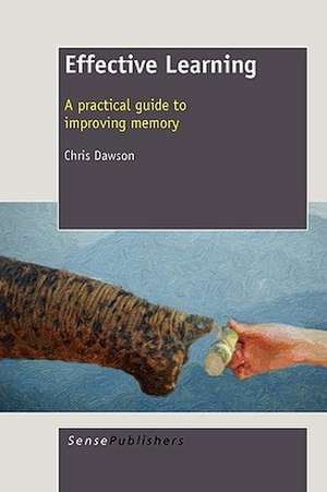 Effective Learning: A practical guide to improving memory de Chris Dawson