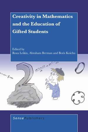 Creativity in Mathematics and the Education of Gifted Students de Roza Leikin