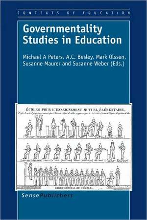 Governmentality Studies in Education de Michael A. Peters