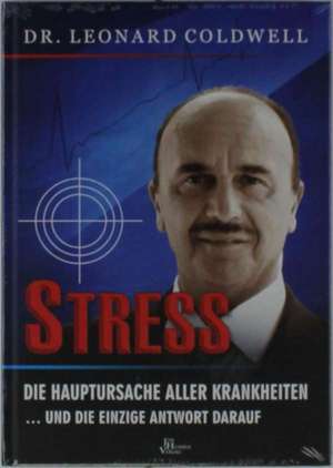 Stress - die Hauptursache aller Krankheiten de Leonard Coldwell