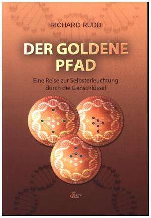 Der goldene Pfad de Richard Rudd