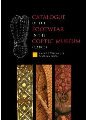 Catalogue of the Footwear in the Coptic Museum (Cairo) de Andre J. Veldmeijer