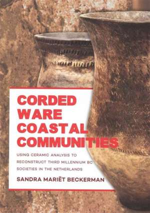 Corded Ware Coastal Communities de Sandra Mariët Beckerman