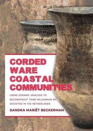 Corded Ware Coastal Communities de Sandra Mariët Beckerman