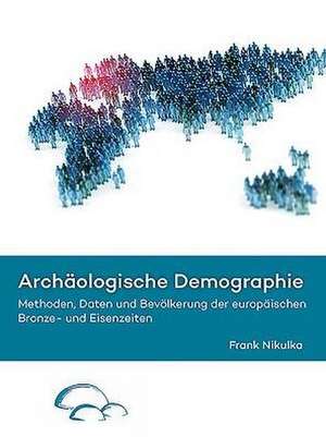 Archäologische Demographie de Frank Nikulka