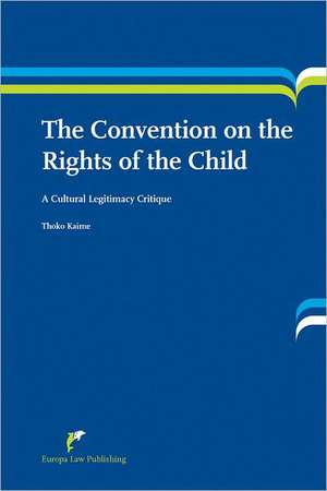 The Convention on the Rights of the Child: A Cultural Legitimacy Critique de Thoko Kaime