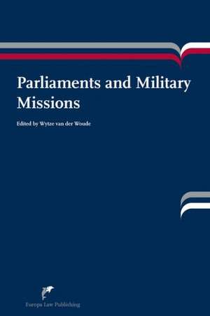 Parliaments and Military Missions de Woude