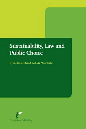 Sustainability, Law and Public Choice de Gyula Bandi