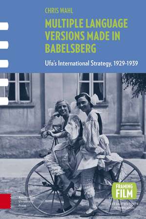 Multiple Language Versions Made in BABELsberg – Ufa`s International Strategy, 1929–1939 de Chris Wahl