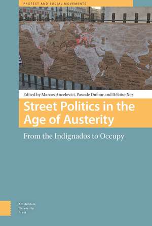 Street Politics in the Age of Austerity – From the Indignados to Occupy de Marcos Ancelovici