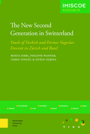 The New Second Generation in Switzerland: Youth of Turkish and Former Yugoslav Descent in Zürich and Basel de Rosita Fibbi