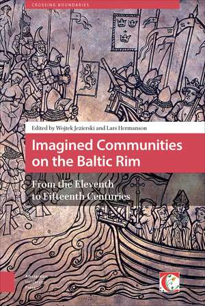 Imagined Communities on the Baltic Rim, from the Eleventh to Fifteenth Centuries de Wojtek Jezierski