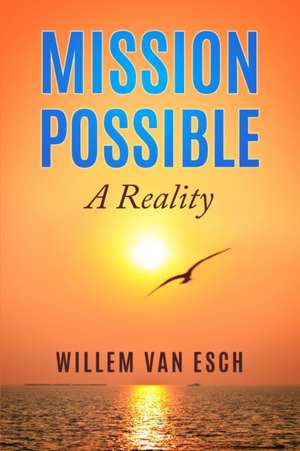 Mission Possible de Willem van Esch