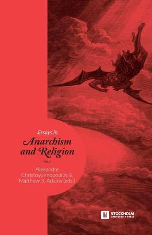 Essays in Anarchism and Religion de Matthew S. Adams