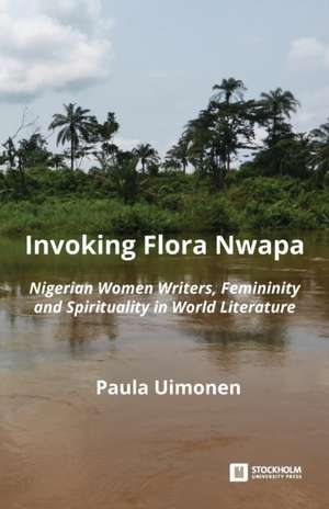 Invoking Flora Nwapa de Paula Uimonen