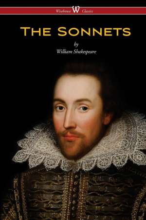 The Sonnets of William Shakespeare (Wisehouse Classics Edition) de William Shakespeare