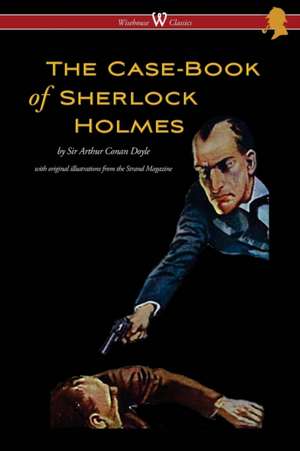 The Case-Book of Sherlock Holmes (Wisehouse Classics Edition - With Original Illustrations) de Conan Arthur Doyle