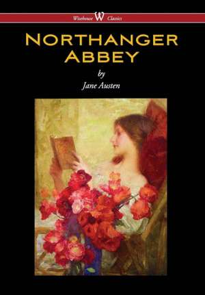 Northanger Abbey (Wisehouse Classics Edition) (2016) de Jane Austen