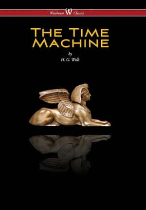 Time Machine (Wisehouse Classics Edition) (2016) de H. G. Wells