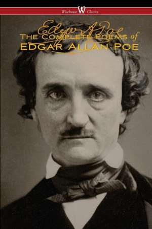 The Complete Poems of Edgar Allan Poe (The Authoritative Edition - Wisehouse Classics) de Edgar Allan Poe