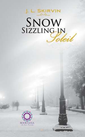 Snow Sizzling in Soleil de J L Skirvin