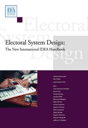 Electoral System Design: The New International IDEA Handbook de Andrew Reynolds