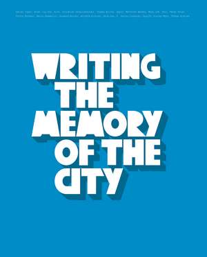 Writing the Memory of the City de Thomas Wiczak