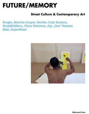 Future/Memory: Street Culture and Contemporary Art