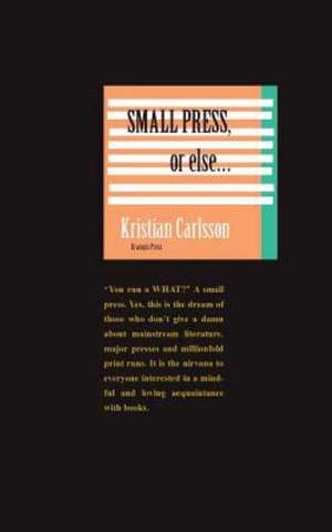 Small press, or else de Kristian Carlsson