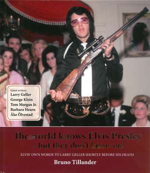 The World Knows Elvis Presley - But They Don't Know Me de Bruno Tillander