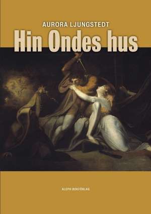 Hin Ondes hus de Aurora Ljungstedt