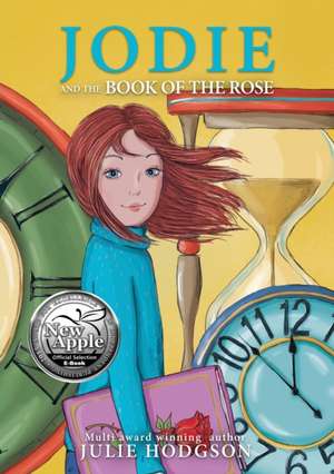 Jodie and the Book of the Rose de Julie Hodgson