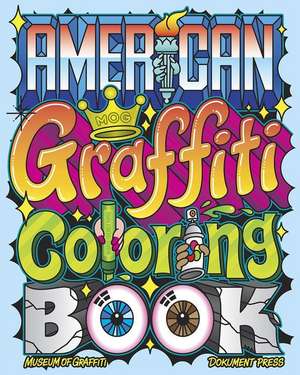 American Graffiti Coloring Book de Museum of Graffiti