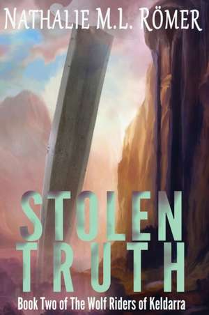 Stolen Truth de Nathalie M. L. Römer