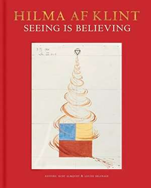 Hilma af Klint: Seeing is believing de Kurt Almqvist