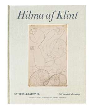 Hilma af Klint Catalogue Raisonne Volume I: Spiritualistic Drawings (1896-1905) de Daniel Birnbaum