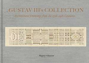 Olausson, M: The Collection of King Gustav III de Magnus Olausson