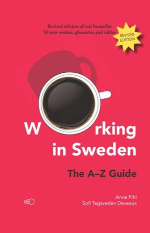 Working in Sweden: The A-Z Guide de Sofi Tegsveden Deveaux