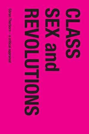 Class, Sex and Revolutions de Sven Hort