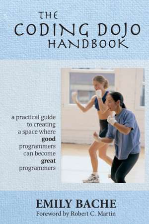 The Coding Dojo Handbook de Emily Bache