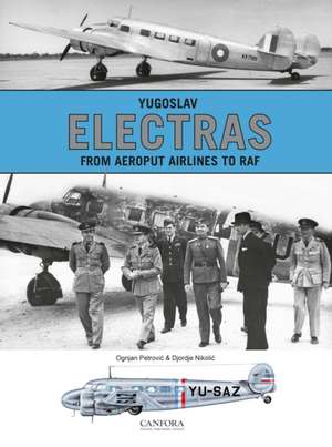 Yugoslav Electras - From Aeroput Airlines to RAF de Ognjan Petrovic