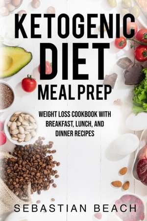 Ketogenic Diet Meal Prep de Sebastian Beach