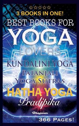 BEST BOOKS FOR YOGA LOVERS - 3 BOOKS IN ONE! de Shreyananda Natha