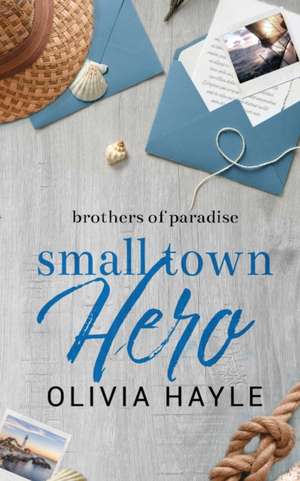 Small Town Hero de Olivia Hayle