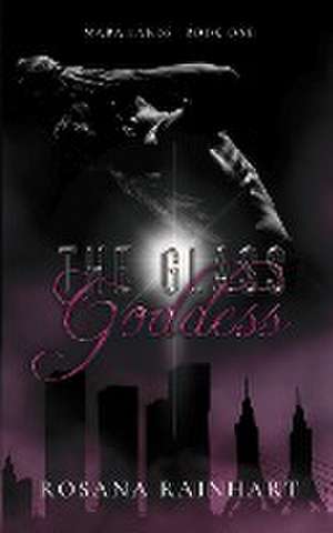 The Glass Goddess de Rosana Rainhart