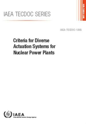 Criteria for Diverse Actuation Systems for Nuclear Power Plants de International Atomic Energy Agency